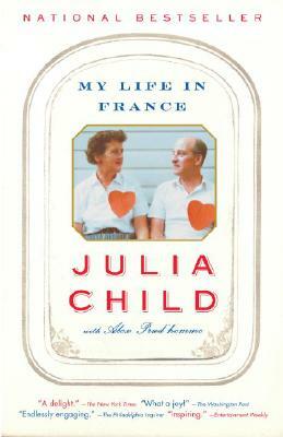 My Life in France by Julia Child, Alex Prud'homme