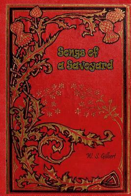 Songs of a Savoyard by W.S. Gilbert