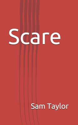 Scare by Sam Taylor