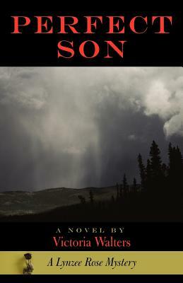 Perfect Son: A Lynzee Rose Mystery by Victoria Walters