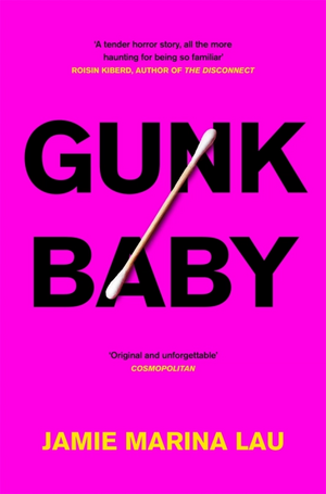 Gunk Baby by Jamie Marina Lau