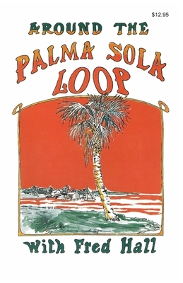 Around the Palma Sola Loop by Fred Hall