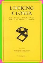 Looking Closer: Critical Writings on Graphic Design by Michael Bierut, D.K. Holland
