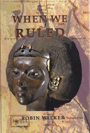 When We Ruled: The Ancient and Medieval History of Black Civilisations by Fari Supiya, Robin Walker