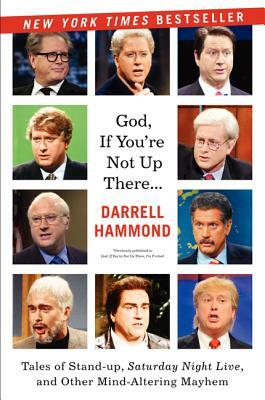 God If Youre Not Up There PB by Darrell Hammond