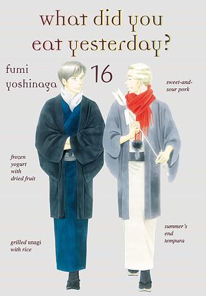 What Did You Eat Yesterday? Vol. 16 by Fumi Yoshinaga, Fumi Yoshinaga