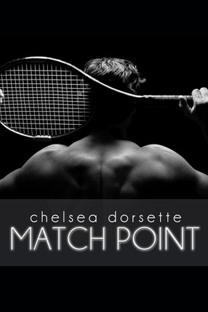Match Point by Chelsea Dorsette