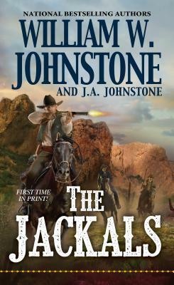 The Jackals by J.A. Johnstone, William W. Johnstone