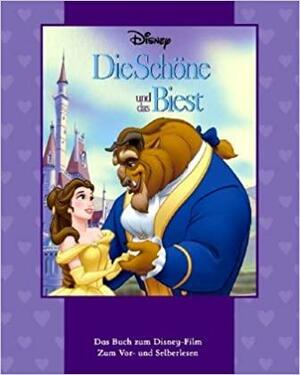 Die Schöne Und Das Biest: Das Buch zum Disney-Film (Beauty and the Beast) by Hans Christian Andersen