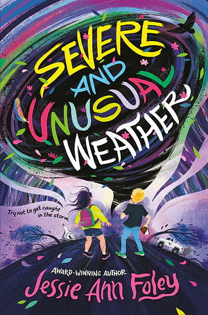 Severe and Unusual Weather by Jessie Ann Foley