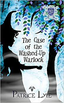 The Case of the Washed-Up Warlock (Poison Ivy Charm School #2) by Patrice Lyle