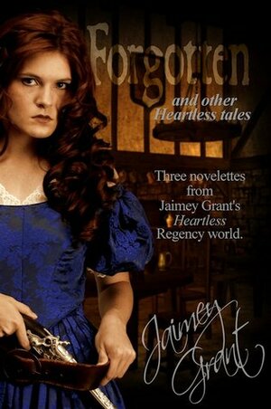 Forgotten, and other Heartless tales by Jaimey Grant