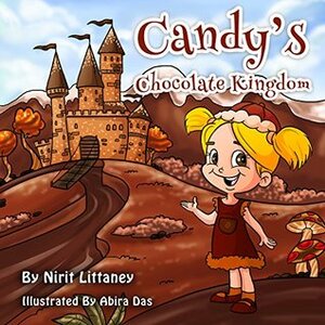 Candy's Chocolate Kingdom, by Nirit Littaney
