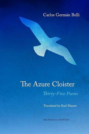 The Azure Cloister: Thirty-Five Poems by Christopher Maurer