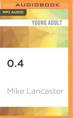 0.4 by Mike A. Lancaster