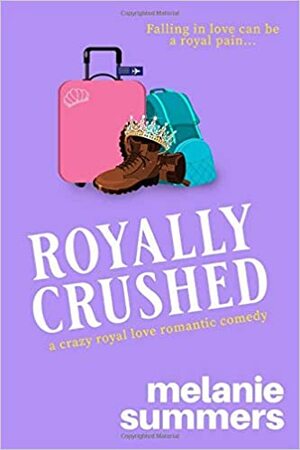 Royally Crushed by Melanie Summers