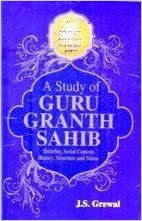 A Study Of Guru Granth Sahib  by J.S. Grewal