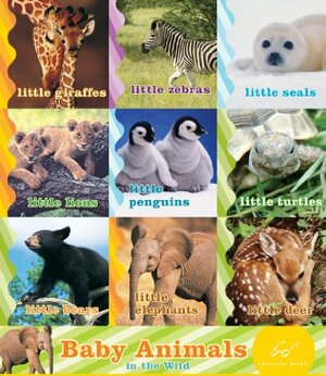 Baby Animals in the Wild by Chronicle Books