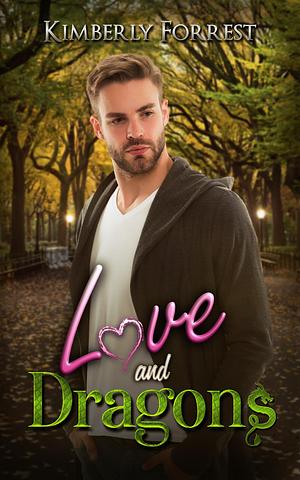 Love and Dragons by Kimberly Forrest, Kimberly Forrest