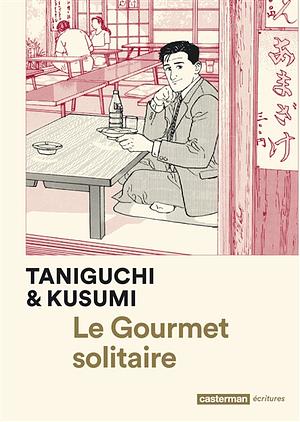 Le gourmet solitaire by Jirō Taniguchi, Masayuki Kuzumi