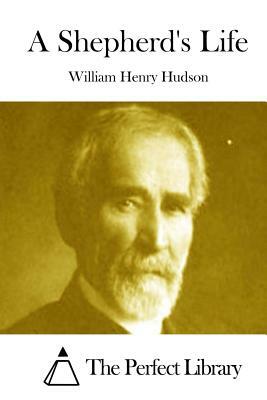 A Shepherd's Life by William Henry Hudson