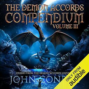 The Demon Accords Compendium, Volume 3: Stories from the Demon Accords Universe by John Conroe