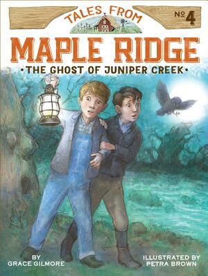 The Ghost of Juniper Creek, Volume 4 by Grace Gilmore