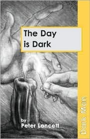 The Day Is Dark by Peter Lancett