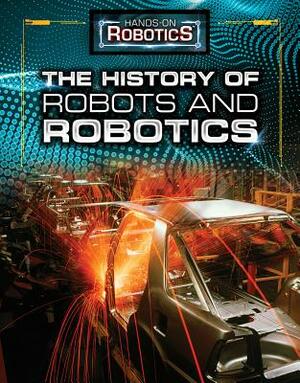 The History of Robots and Robotics by Jeri Freedman, Margaux Baum