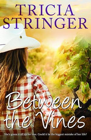 Between the Vines by Tricia Stringer