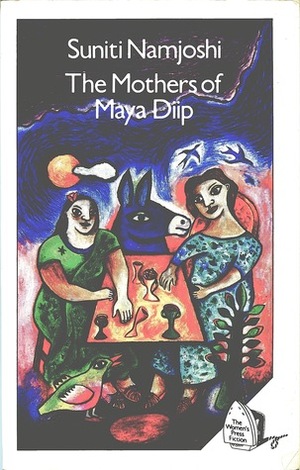 The Mothers of Maya Diip by Suniti Namjoshi