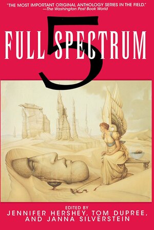 Full Spectrum 5 by Janna Silverstein, Michael Gust, Jennifer Hershey, Tom Dupree