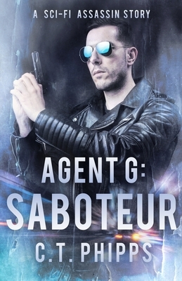 Agent G: Saboteur by C. T. Phipps