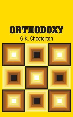 Orthodoxy by G.K. Chesterton