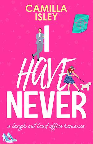 I Have Never by Camilla Isley