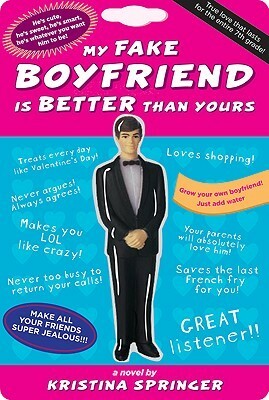 My Fake Boyfriend is Better Than Yours by Kristina Springer