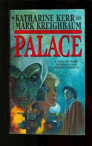 Palace by Mark Kreighbaum, Katharine Kerr