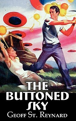 The Buttoned Sky by Geoff St. Reynard, Science Fiction, Adventure, Fantasy by Robert W. Krepps, Geoff St Reynard