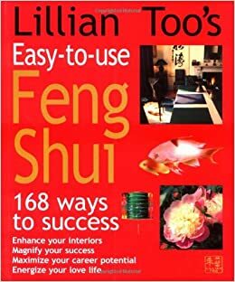 Lillian Too's Easy-to-Use Feng Shui: 168 Ways to Success by Lillian Too, Mary Lambert, Susan Martineau