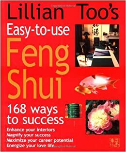 Lillian Too's Easy-to-Use Feng Shui: 168 Ways to Success by Susan Martineau, Lillian Too, Mary Lambert