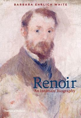 Renoir: An Intimate Biography by Barbara Ehrlich White