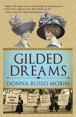 Gilded Dreams: The Journey to Suffrage by Donna Russo Morin