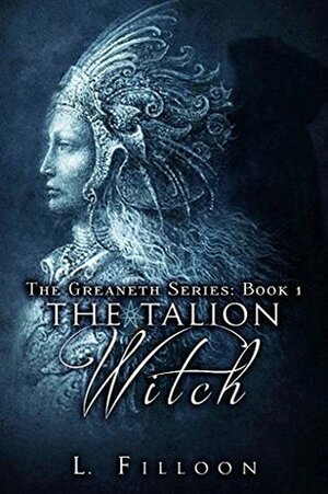 The Talion Witch (The Greaneth Series Book 1) by L. Filloon