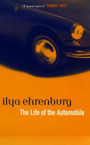 The Life of the Automobile by Ilya Ehrenburg