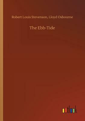 The Ebb-Tide by Robert Louis Stevenson, Lloyd Osbourne