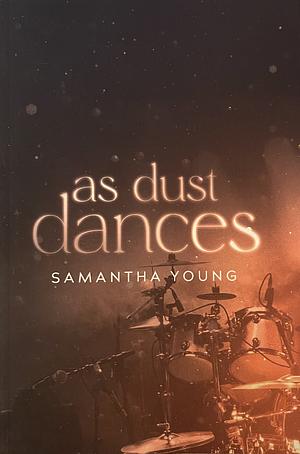 As Dust Dances by Samantha Young