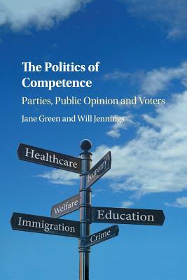 The Politics of Competence by Will Jennings, Jane Green