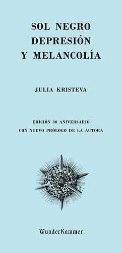 Sol Negro. Depresión y Melancolía by Julia Kristeva