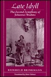 Late Idyll: The Second Symphony of Johannes Brahms by Peter Palmer, Reinhold Brinkmann