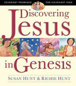 Discovering Jesus in Genesis by Susan Hunt, Richie Hunt, Nancy Munger